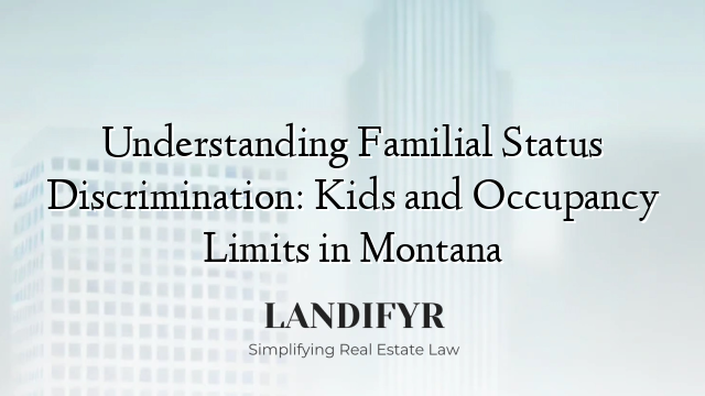 Understanding Familial Status Discrimination: Kids and Occupancy Limits in Montana
