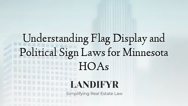 Understanding Flag Display and Political Sign Laws for Minnesota HOAs
