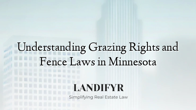 Understanding Grazing Rights and Fence Laws in Minnesota