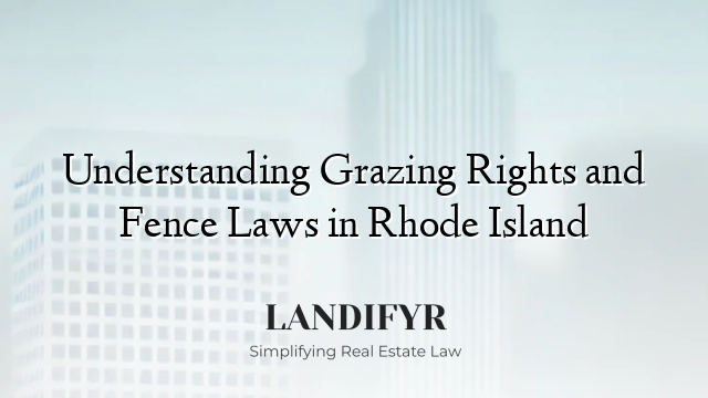 Understanding Grazing Rights and Fence Laws in Rhode Island
