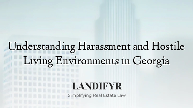 Understanding Harassment and Hostile Living Environments in Georgia