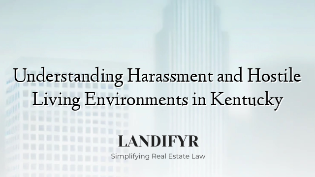 Understanding Harassment and Hostile Living Environments in Kentucky