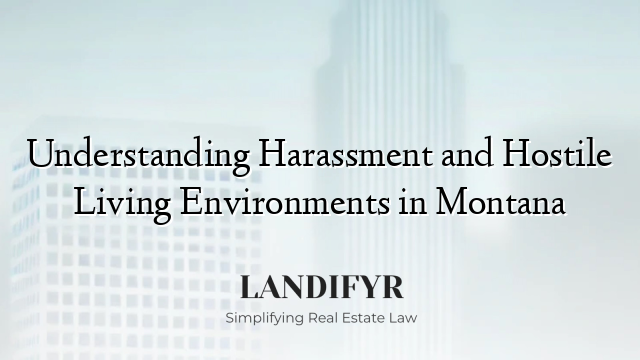 Understanding Harassment and Hostile Living Environments in Montana