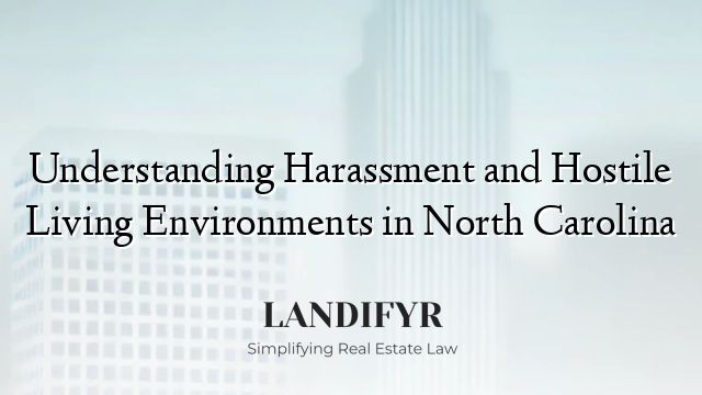 Understanding Harassment and Hostile Living Environments in North Carolina