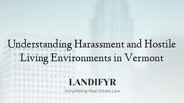 Understanding Harassment and Hostile Living Environments in Vermont