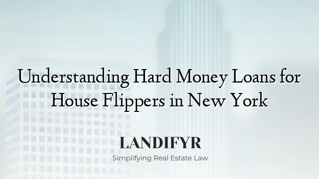 Understanding Hard Money Loans for House Flippers in New York