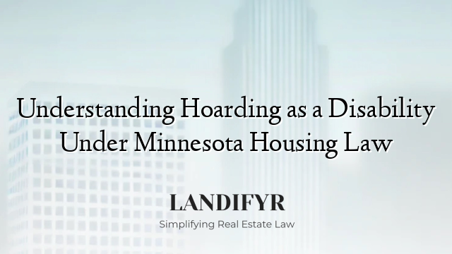 Understanding Hoarding as a Disability Under Minnesota Housing Law