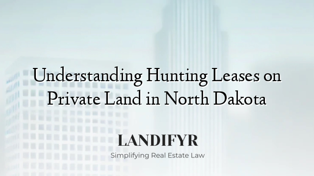 Understanding Hunting Leases on Private Land in North Dakota