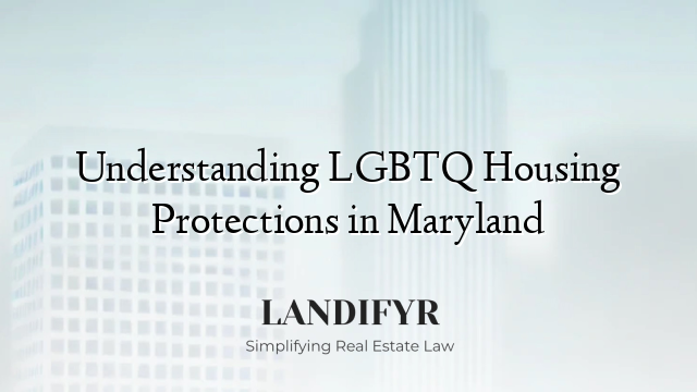 Understanding LGBTQ Housing Protections in Maryland