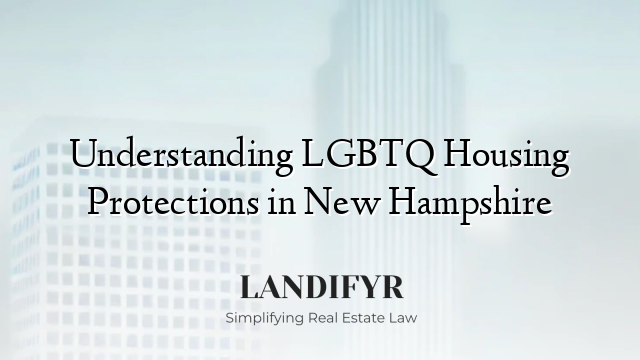 Understanding LGBTQ Housing Protections in New Hampshire