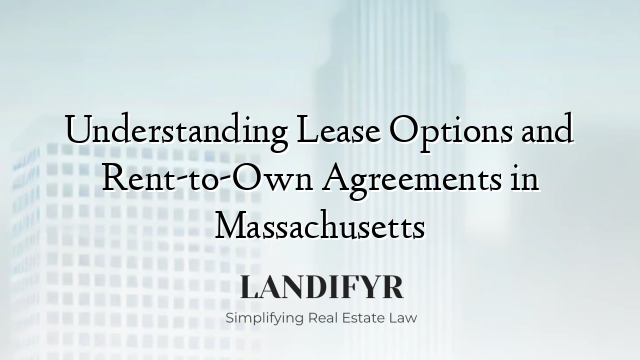 Understanding Lease Options and Rent-to-Own Agreements in Massachusetts