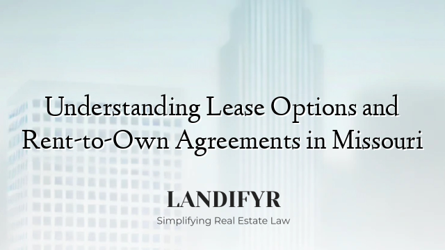 Understanding Lease Options and Rent-to-Own Agreements in Missouri