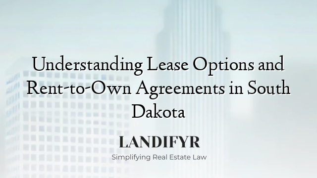 Understanding Lease Options and Rent-to-Own Agreements in South Dakota