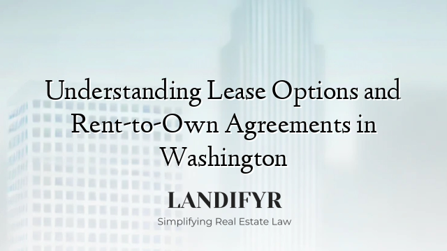 Understanding Lease Options and Rent-to-Own Agreements in Washington