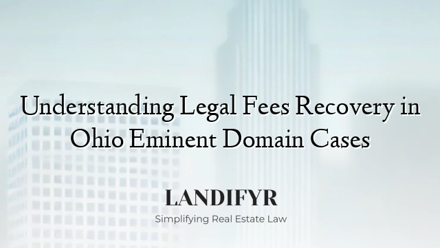 Understanding Legal Fees Recovery in Ohio Eminent Domain Cases