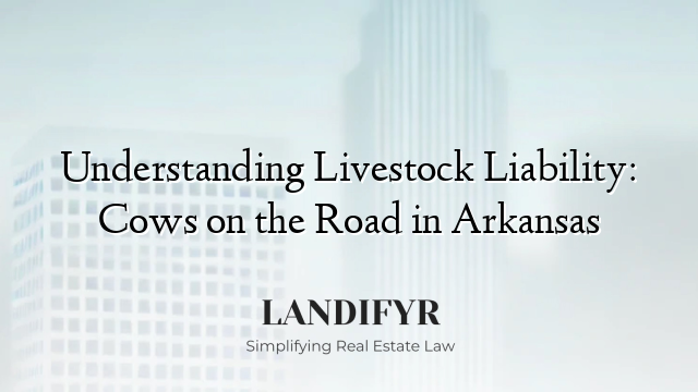 Understanding Livestock Liability: Cows on the Road in Arkansas