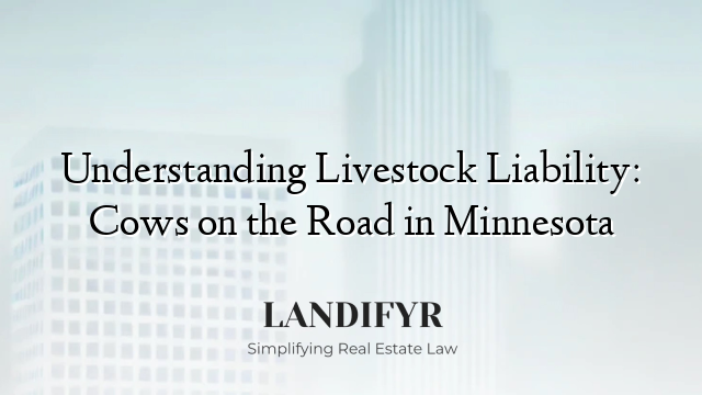 Understanding Livestock Liability: Cows on the Road in Minnesota