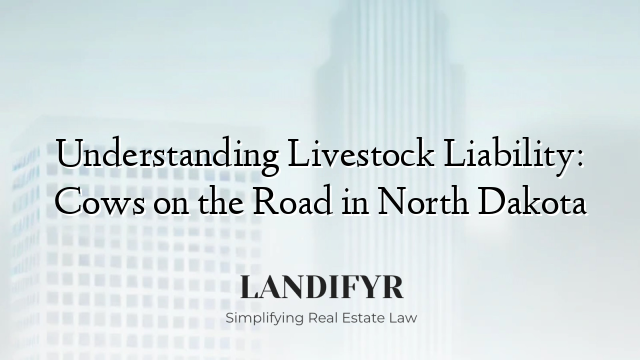 Understanding Livestock Liability: Cows on the Road in North Dakota