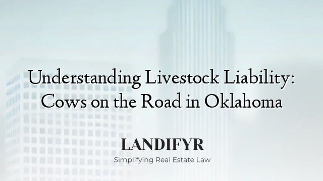 Understanding Livestock Liability: Cows on the Road in Oklahoma