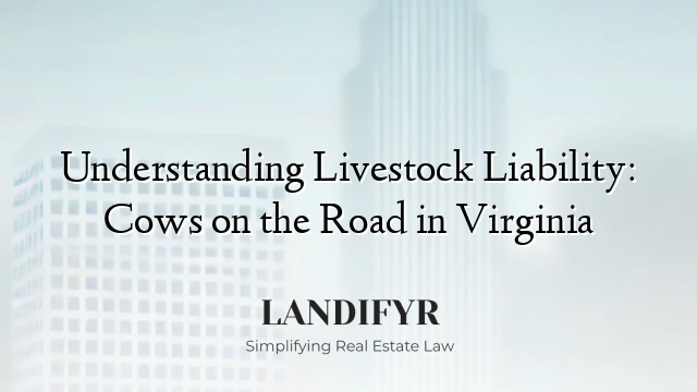 Understanding Livestock Liability: Cows on the Road in Virginia