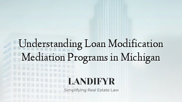 Understanding Loan Modification Mediation Programs in Michigan