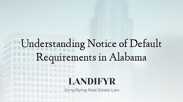 Understanding Notice of Default Requirements in Alabama