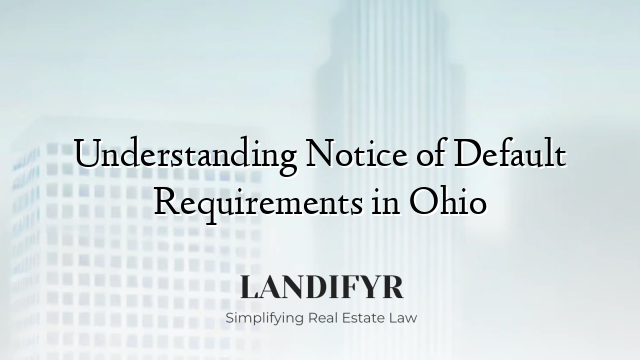 Understanding Notice of Default Requirements in Ohio