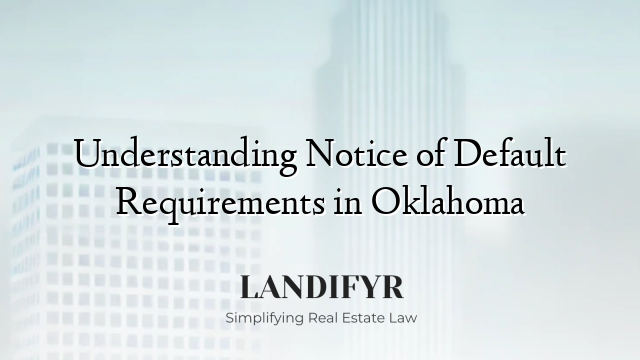 Understanding Notice of Default Requirements in Oklahoma