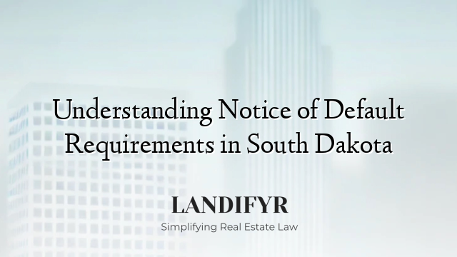 Understanding Notice of Default Requirements in South Dakota