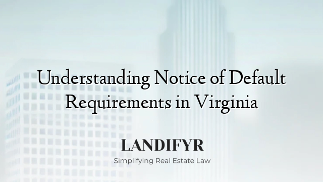 Understanding Notice of Default Requirements in Virginia