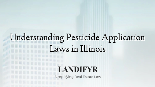 Understanding Pesticide Application Laws in Illinois