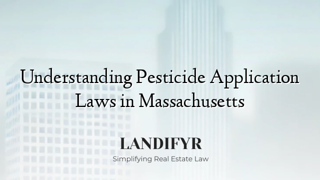 Understanding Pesticide Application Laws in Massachusetts