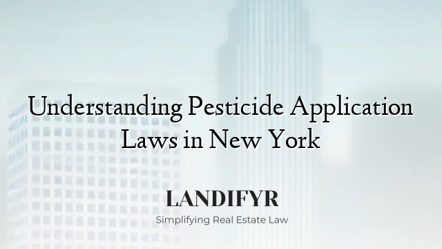 Understanding Pesticide Application Laws in New York