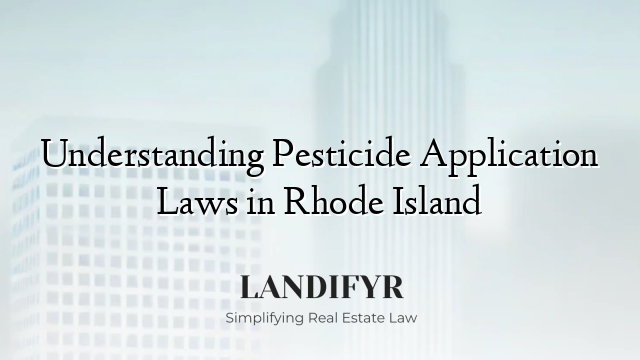 Understanding Pesticide Application Laws in Rhode Island