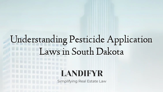 Understanding Pesticide Application Laws in South Dakota