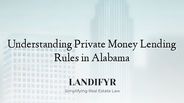 Understanding Private Money Lending Rules in Alabama