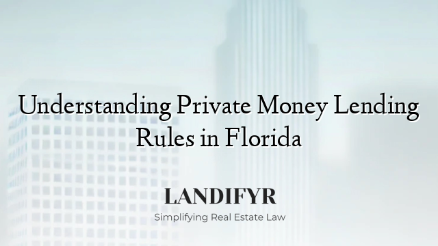 Understanding Private Money Lending Rules in Florida