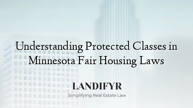 Understanding Protected Classes in Minnesota Fair Housing Laws