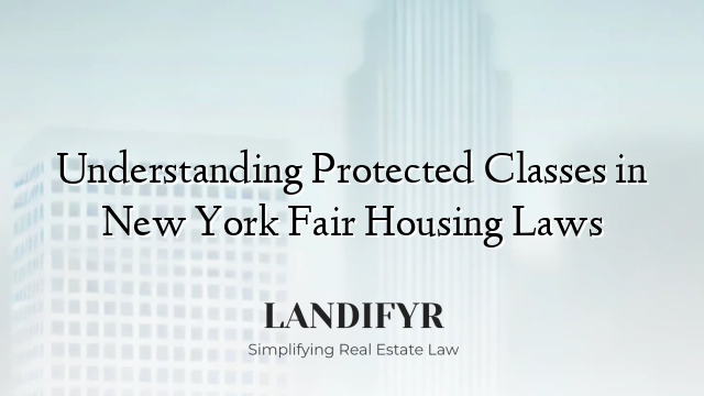 Understanding Protected Classes in New York Fair Housing Laws