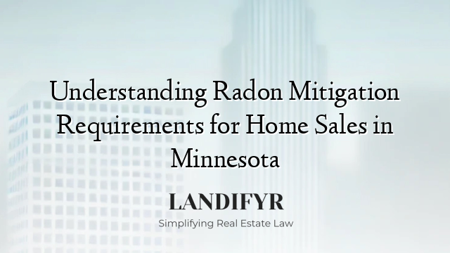 Understanding Radon Mitigation Requirements for Home Sales in Minnesota
