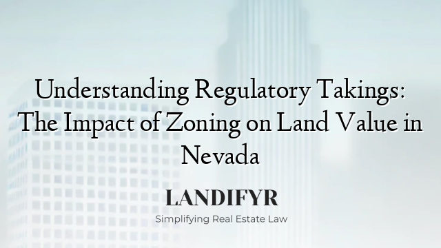 Understanding Regulatory Takings: The Impact of Zoning on Land Value in Nevada