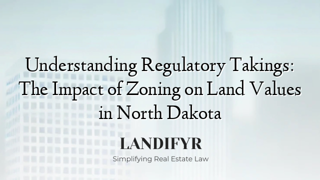 Understanding Regulatory Takings: The Impact of Zoning on Land Values in North Dakota