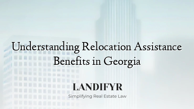 Understanding Relocation Assistance Benefits in Georgia