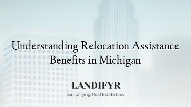Understanding Relocation Assistance Benefits in Michigan