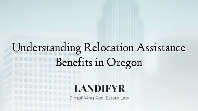 Understanding Relocation Assistance Benefits in Oregon