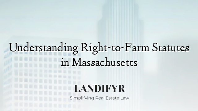 Understanding Right-to-Farm Statutes in Massachusetts