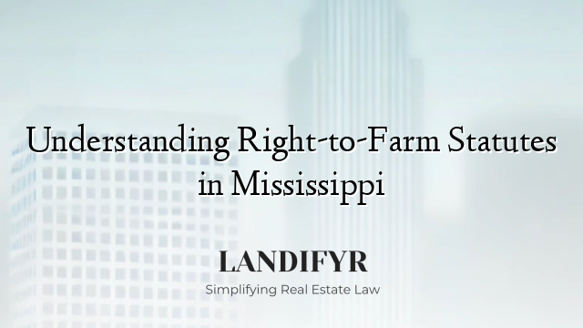 Understanding Right-to-Farm Statutes in Mississippi