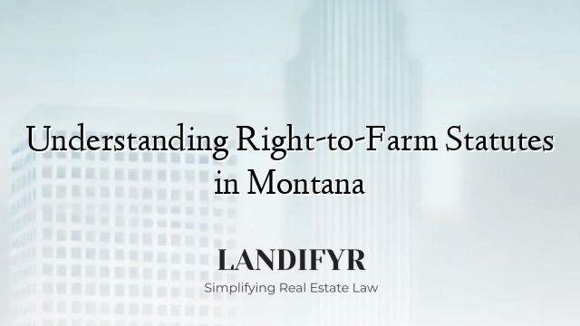 Understanding Right-to-Farm Statutes in Montana