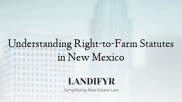 Understanding Right-to-Farm Statutes in New Mexico
