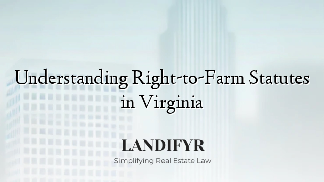 Understanding Right-to-Farm Statutes in Virginia